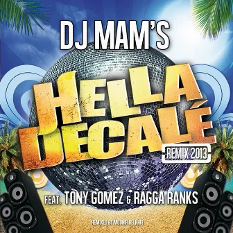 Hella Décalé Remix 2013 (Radio Edit) [feat. Tony Gomez & Ragga Ranks] [Remixed by Mounir Belkhir] - Single by Dj Mam's