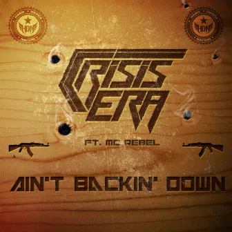 Ain't Backin' Down by Crisis Era