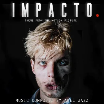 Impacto (Original Motion Picture Soundtrack) by Abel Jazz