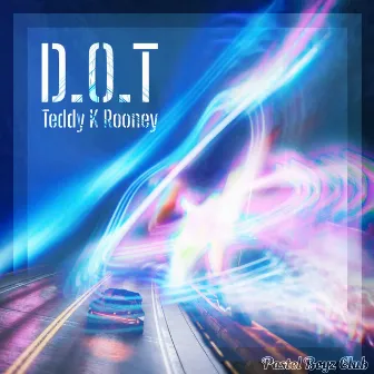 D.O.T by Teddy K Rooney