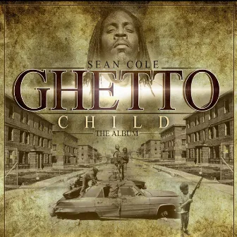 Ghetto Child by sean cole