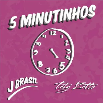 5 Minutinhos by Taty Zatto