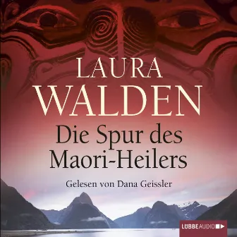 Die Spur des Maori-Heilers by Laura Walden