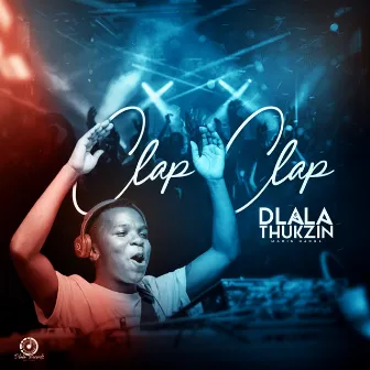 Clap Clap by Dlala Thukzin