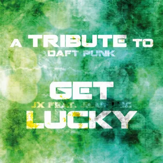 Get Lucky by JX