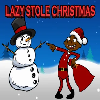 Lazy Stole Christmas by Lazy3x