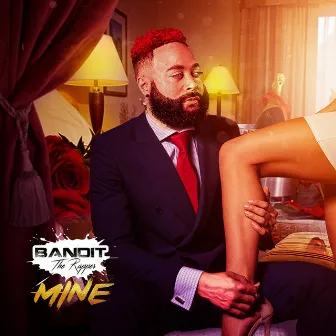 Mine by Bandit The Rapper