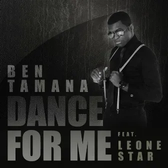 Dance for Me (feat. Leone Star) by Ben Tamana