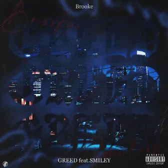 GREED (feat. SMILEY) by Brooke