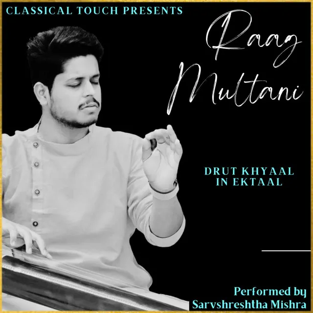 Raag Multani (Drut - Khyaal)Ektaal