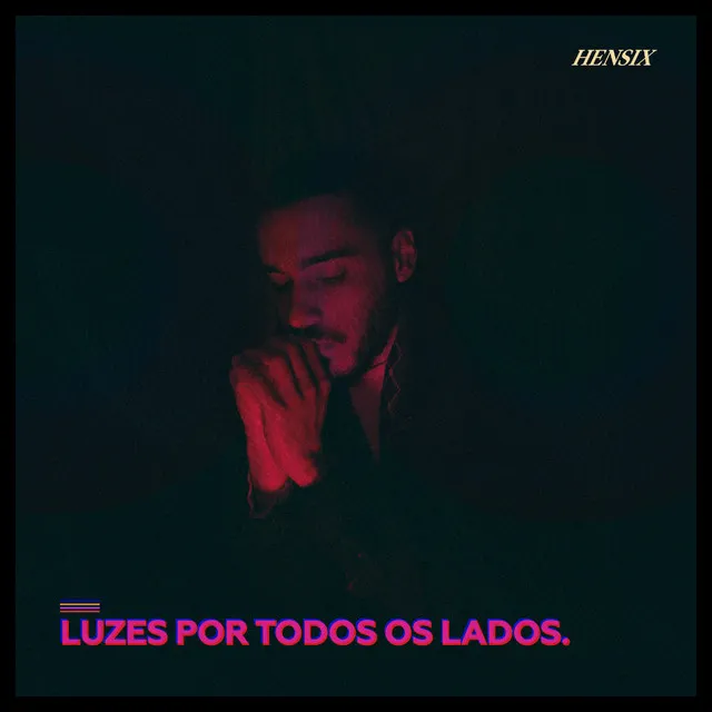 LUZES POR TODOS OS LADOS.