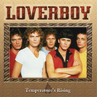 Temperature's Rising by Loverboy