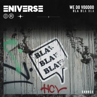 Bla Bla Bla by We Do Voodoo