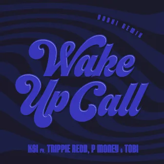 Wake Up Call (feat. Trippie Redd, Tobi & P Money) [Yoshi Remix] by P Money