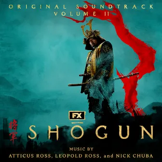 Shōgun (Vol. 2) - Original Soundtrack by Atticus Ross