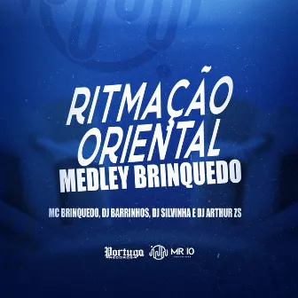 RITMAÇÃO ORIENTAL - MEDLEY BRINQUEDO by Dj Arthur Zs