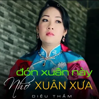 Đón Xuân Này Nhớ Xuân Xưa (Instrumental) by Diệu Thắm