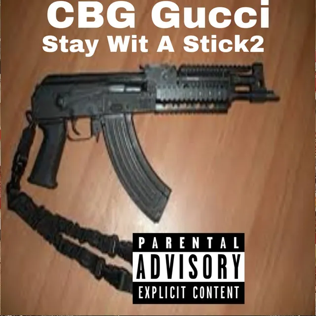 Stay Wit A Stick 2