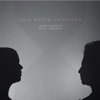 Essa Nossa Confusão by Lucas Campelo