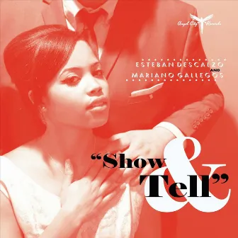 Show & Tell by Esteban Descalzo