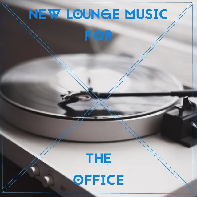 New Lounge Music for the Office