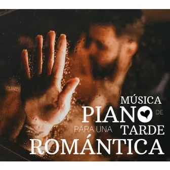 Música de Piano para una Tarde Romántica: Fondo Musical para una Cena y una Cita Especial el Día de San Valentín by Alvara de las Tardes