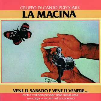 Vene il sabado e vene il venere … (Canti e tradizioni popolari della cultura orale marchigiana raccolti nell'anconetano) by La Macina