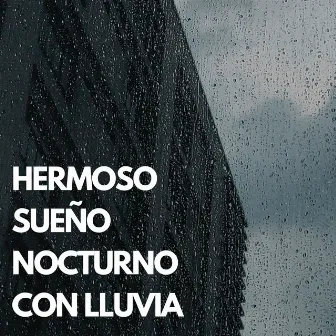 Hermoso Sueño Nocturno Con Lluvia by Sueño milagroso