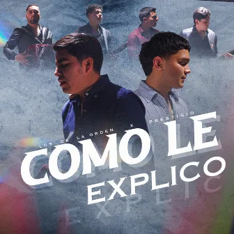 Cómo Le Explico by Los de la Orden