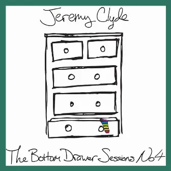 The Bottom Drawer Sessions, No. 4 by Jeremy Clyde