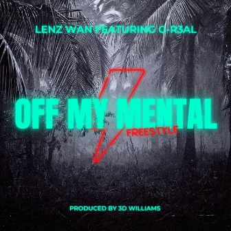 Off My Mental by Lenz Wan