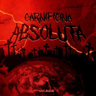 Carnificina Absoluta by Okabe