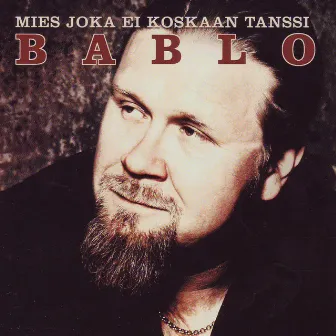 Mies joka ei koskaan tanssi by Bablo