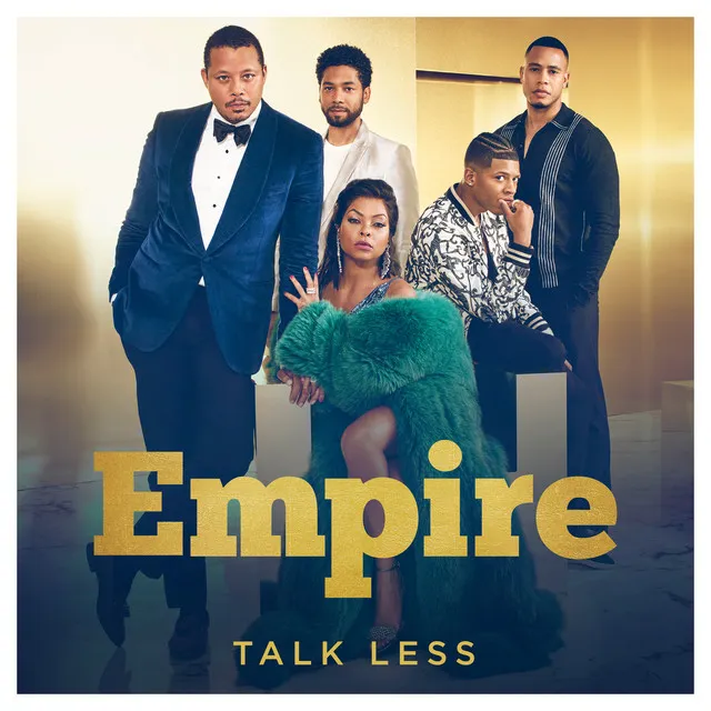 Talk Less - From "Empire"