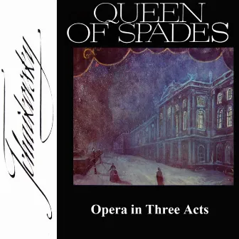 Queen Of Spades by Bolshoi Theatre Chorus