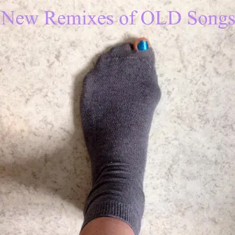 New Remixes of OLD Songs by Old