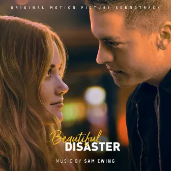 Beautiful Disaster (Original Motion Picture Soundtrack) by Sam Ewing