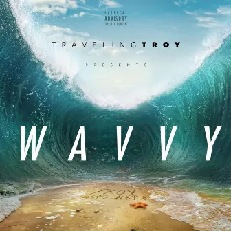 Wavvy by Traveling Troy