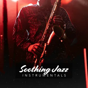 ! ! ! Soothing Jazz Instrumentals ! ! ! by Jazz For Sleeping