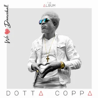 We Love Dancehall by Dotta Coppa