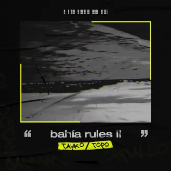 Bahía Rules 2 by Topo