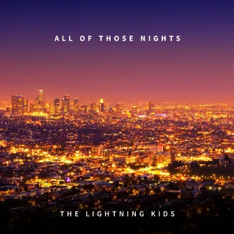 All Of Those Nights by The Lightning Kids