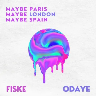 Maybe Paris, Maybe London, Maybe Spain by Odaye