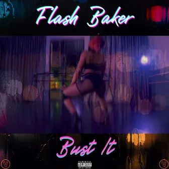 Bust It by Flash Baker