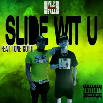 Slide Wit U by WallsWontFall