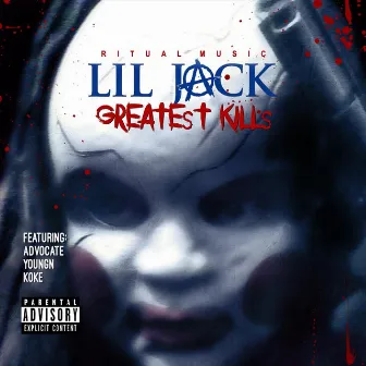 Greatest Kills by Lil Jack