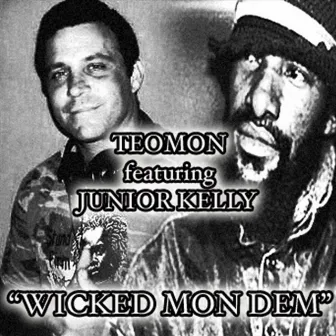 Wicked Mon Dem (feat. Junior Kelly) by Teomon