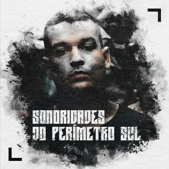 Sonoridades do Perímetro Sul by DALLA$$ MC