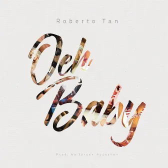 Oeh Baby by Roberto Tan