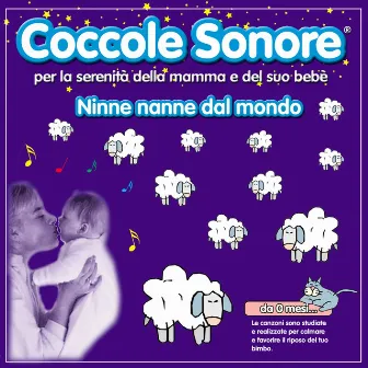 Ninne nanne dal mondo (Per la serenità della mamma e del suo bebé, da 0 mesi..le canzoni sono studiate e realizzate per calmare e favorire il riposo del tuo bimbo) by Coccole Sonore